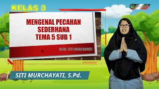 KELAS 3 TEMA 5 SUBTEMA 1 || MENGENAL PECAHAN SEDERHANA