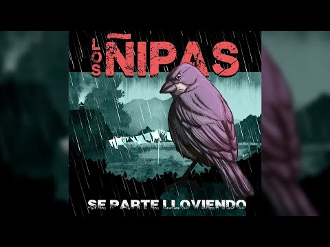 Los Ñipas - Se Parte Lloviendo