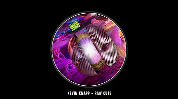 Kevin Knapp - Raw Cuts (Original Mix)