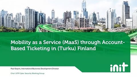 Mobility as a Service - MaaS through account based ticketing in Finland