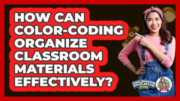 How Can Color-coding Organize Classroom Materials Effectively? - Childhood Education Zone