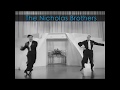 The Nicholas Brothers