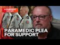 Paramedic calls for more support | A Current Affair