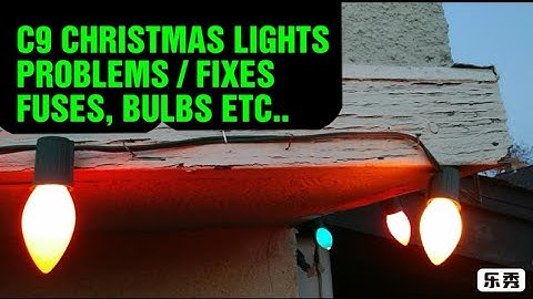 C9 Christmas lights Problems / Fuses / Fixes