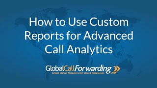 How to Use Custom Reports for Advanced Call Analytics
