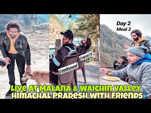 Amaal mallik Live At Malana  Waichin Valley Himachal Pradesh  With Friends  Travel Diaries 2018