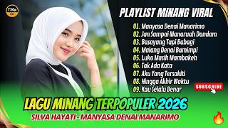 MANYASA DENAI BAMIMPI - Silva Hayati | JAN SAMPAI MANARUAH DANDAM || LAGU MINANG MELAYU TERBARU 2026