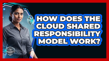 How Does The Cloud Shared Responsibility Model Work?