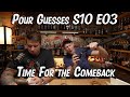 Pour Guesses S10 E03: Time for a comeback