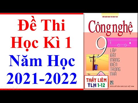 Video Công Nghệ Lớp 9 | Đề Thi Học Kì 1 | Năm Học 2021 -... - youtube