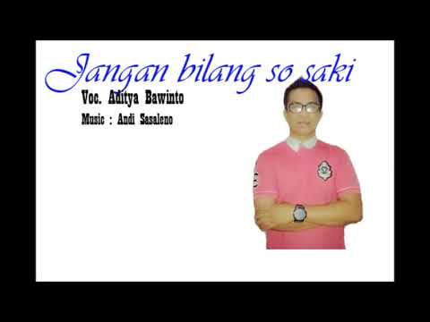 Lagu Manado Terpopuler, Aditya Bawinto - Jangan Bilang So Saki