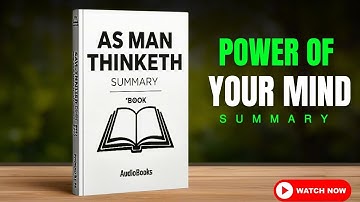 As a Man Thinketh Summary | James Allen | Power of Thoughts | Motivational Insights