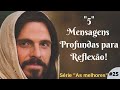 "5" (CINCO) MENSAGENS PROFUNDAS PARA REFLEXÃO!