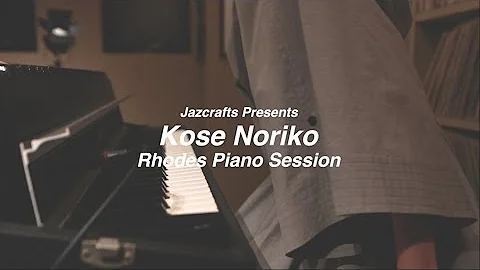 Kose Noriko - Rhodes Piano Session 01