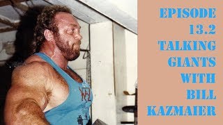 Episode 13.2: Talking Giants with Bill Kazmaier