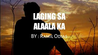LAGING SA ALAALA KA ( lyrics ) By : Ramil Odias