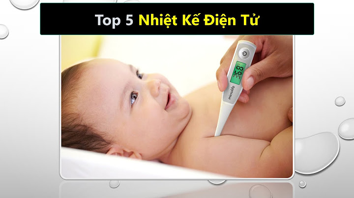 Nhiệt kế điện tử nào tốt cho trẻ sơ sinh năm 2024