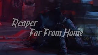 ♫ Far From Home ♫ | Reaper
