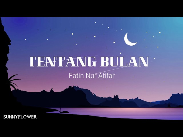 Tentang Bulan - Fatin Nur Afifah (Lirik) class=