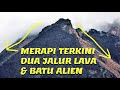 Merapi Terkini Dua Jalur Lava dan Batu Alien |Merapi Siaga Level 3|