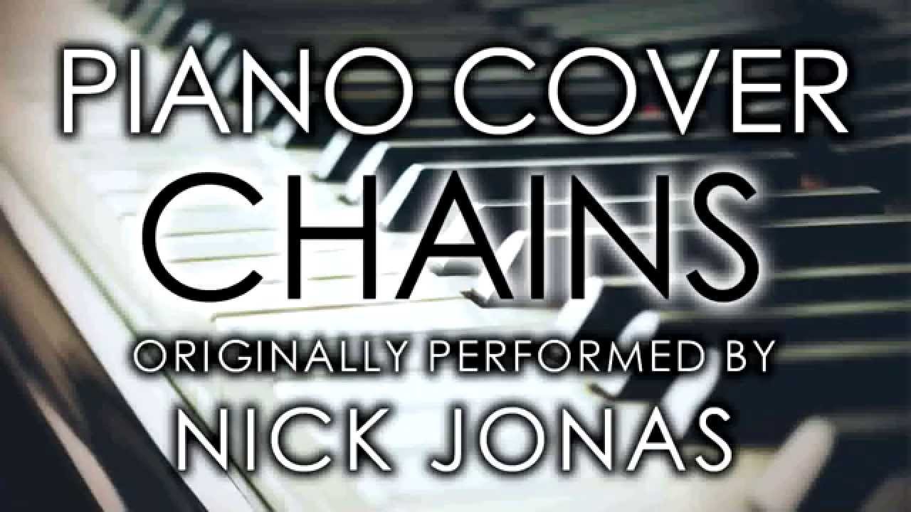 Chains (Piano Cover) [Tribute to Nick Jonas] YouTube