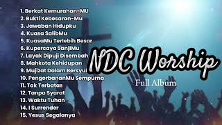 NDC WORSHIP FULL ALBUM | LAGU PENYEMBAHAN SAAT TEDUH | WORSHIP SONG | MENENANGKAN HATI