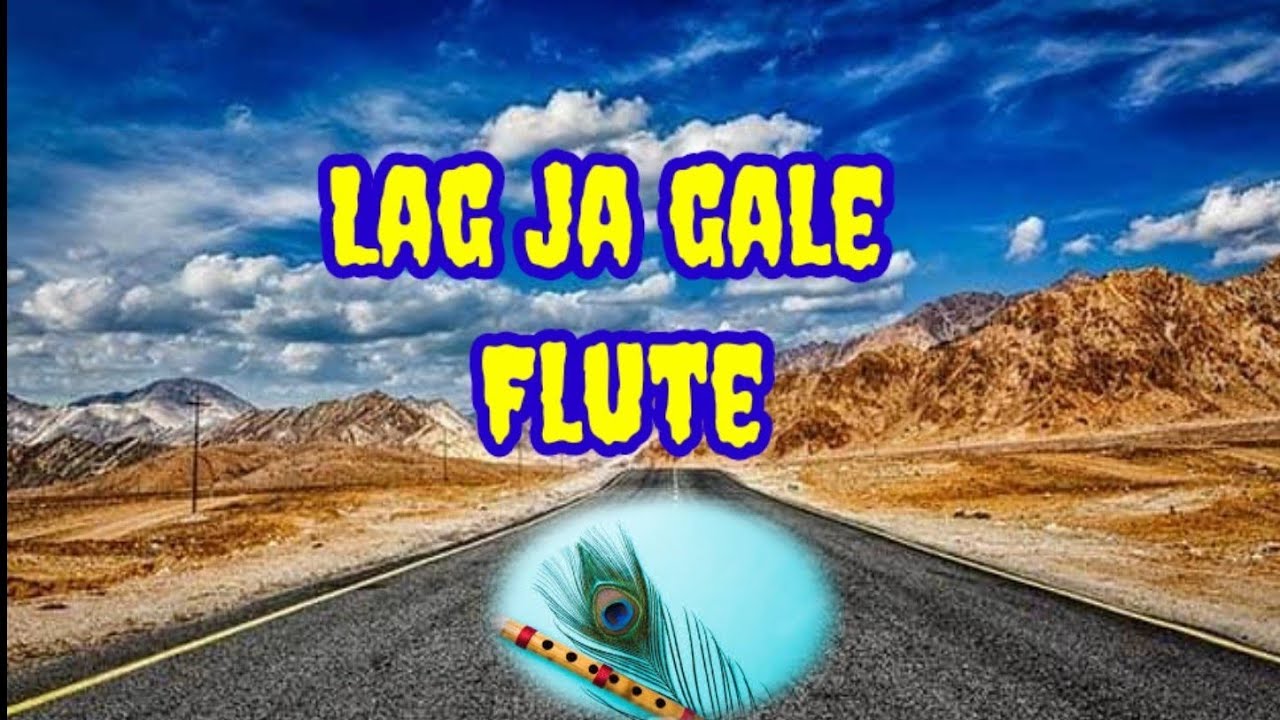 Lag Ja Gale Woh kaun Thi Flute YouTube