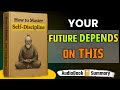 How To Master Self -Descipline Book Summay In English | AudioBook