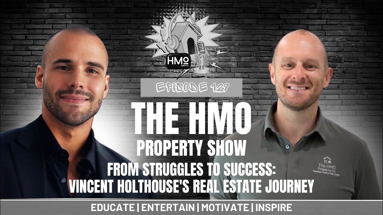 Ep. 129 - From Struggles to Success: Vincent Holthouse's Real Estate Journey
