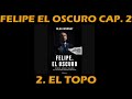 Felipe el oscuro cap. 2