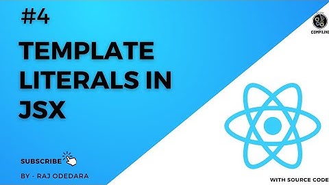 #4 Template Literals in JSX in ReactJS