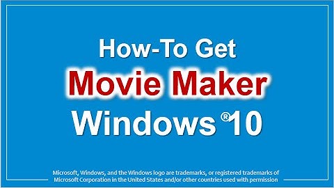 How to Get Movie Maker in Windows 10