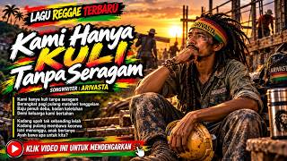 Download lagu KAMI HANYA KULI TANPA SERAGAM | Reggae Motivasi Perjuangan Pekerja Keras | ARIVASTA