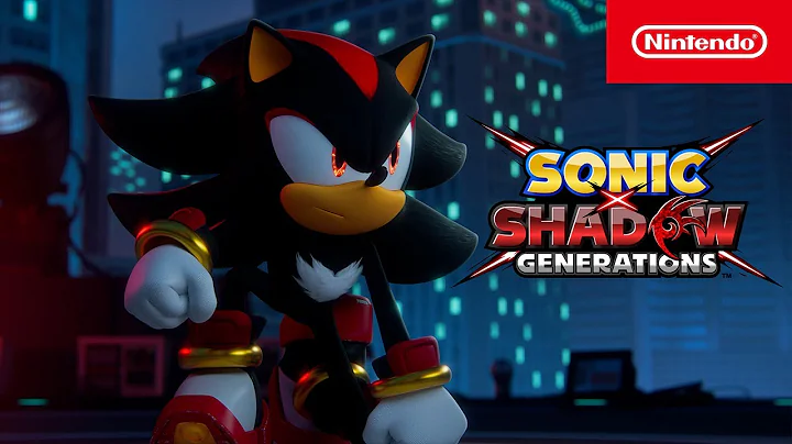 SONIC X SHADOW GENERATIONS – Launch Trailer – Nintendo Switch