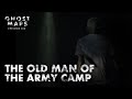 The Old Man of the Army Camp - GHOST MAPS - True Southeast Asian Horror Stories #68