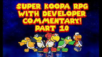 Super Koopa RPG - 100% Playthrough with Developer Commentary - Part 10