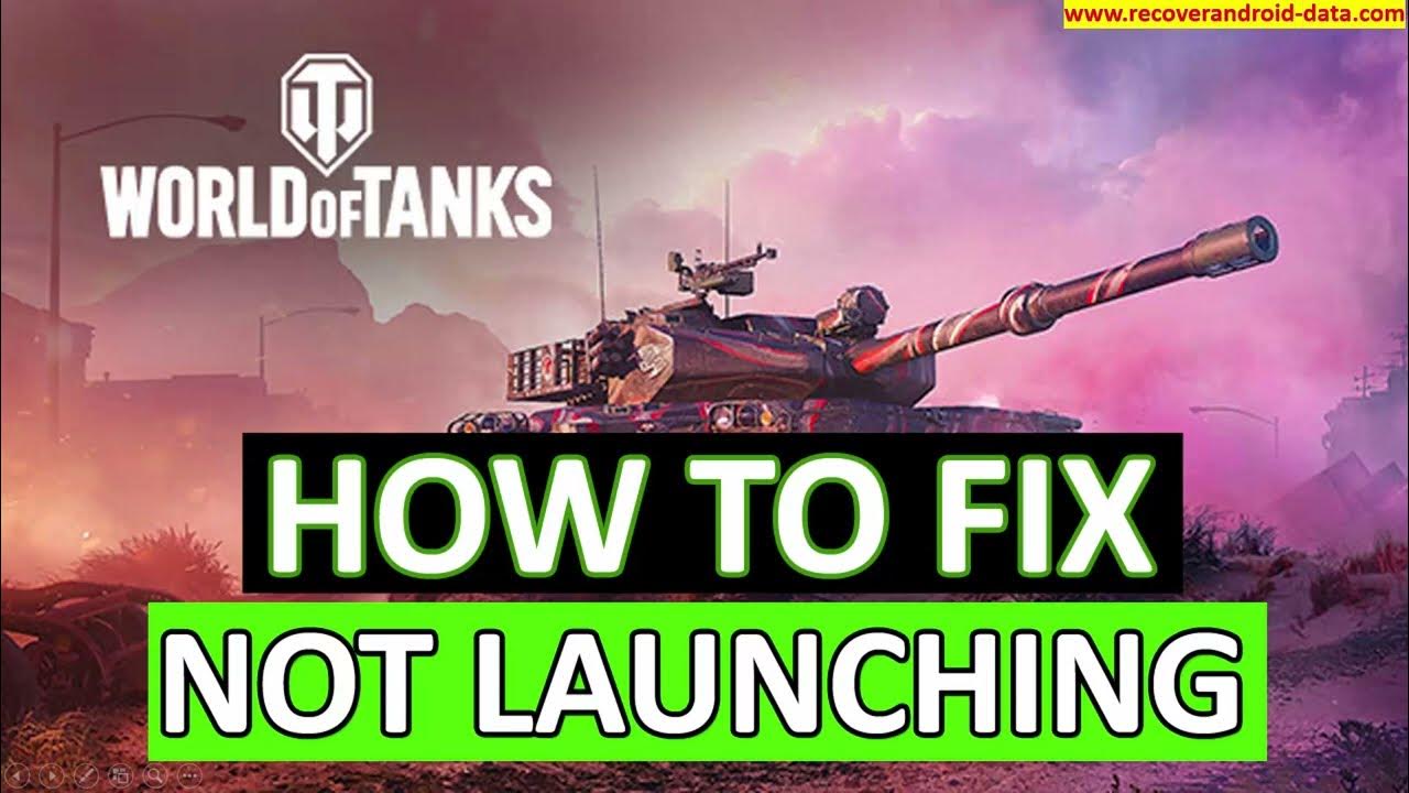 How To Fix World Of Tanks Not Launching or Won't Start YouTube