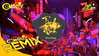 Tình Anh (MốcTV Remix) -Đình Dũng | Nhạc Trẻ  Gây Nghiện Hay Nhất 2020