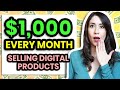 HOW TO MAKE $1,000/MONTH Selling Digital Products | Increase Your Sales and Make More Money Online