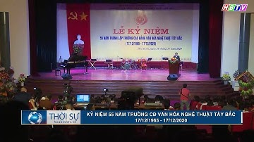 Kỷ niệm 55 năm trường CĐ Văn hóa nghệ thuật Tây Bắc( 17/12/1965 - 17/12/2020)