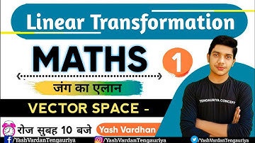 #1 || Vector Space - Linear Transformation || Maths B.Sc. 2nd year Linear Algebra By - Yash vardhan