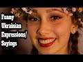 Funny Sayings/Expressions in Ukrainian (+ common phrases!!!)