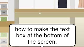How to make the text box at the bottom of the screen // Gacha Tutorial