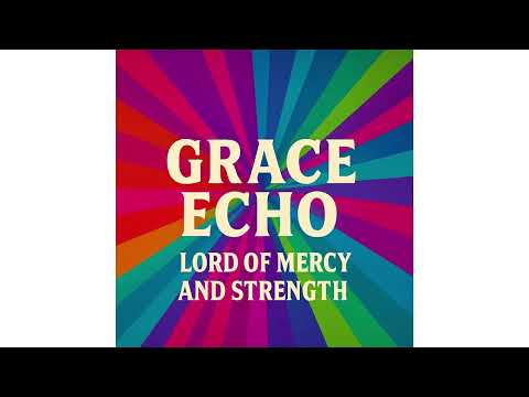 Lord Of Mercy And Strength