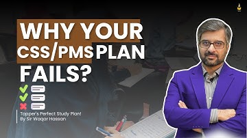 Why your plan fails in CSS/PMS? How to make a perfect plan to top CSS / PMS? | Sir Waqar Hassan