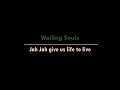 Wailing Souls Jah Jah Give Us Life To Live Lyrics 