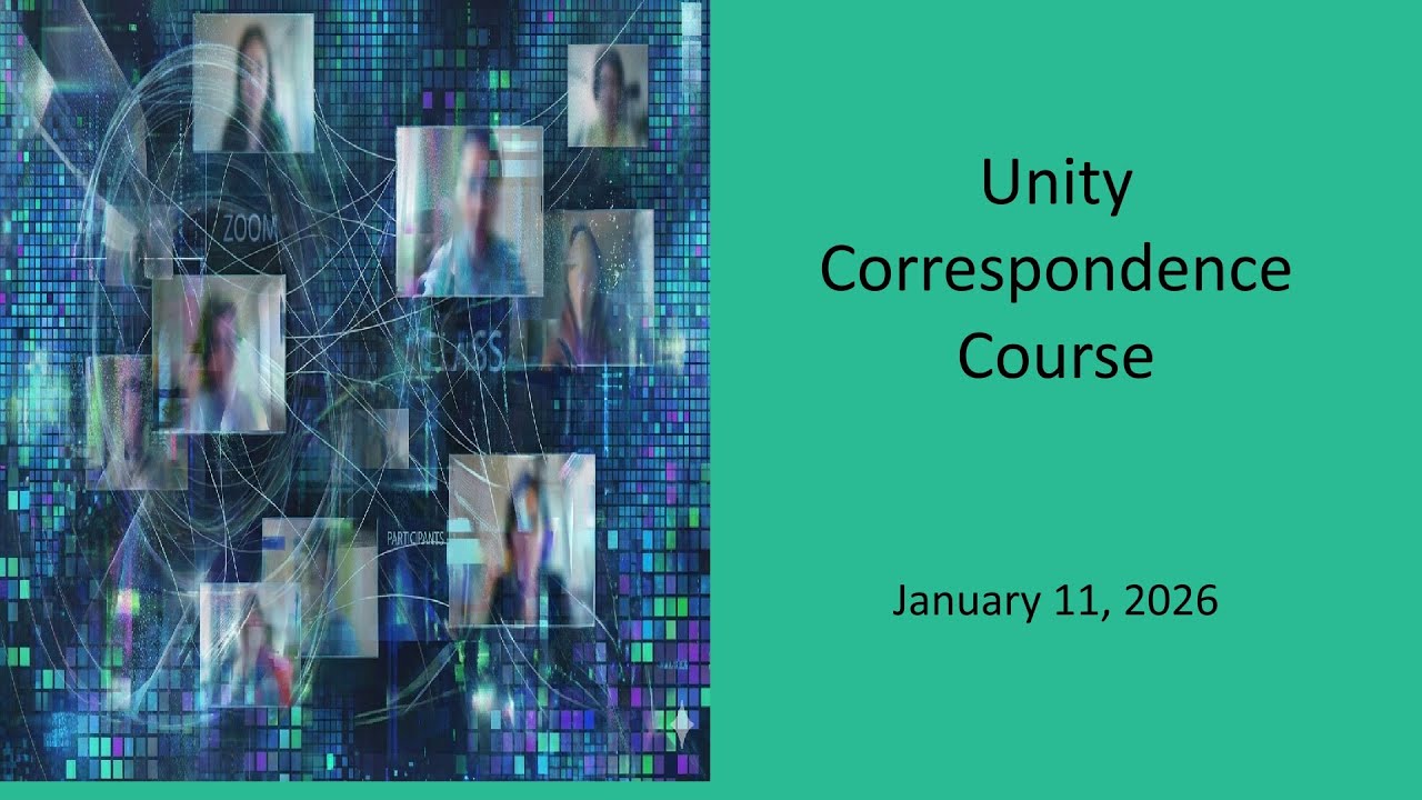 Unity Correspondence Course - January 11, 2026