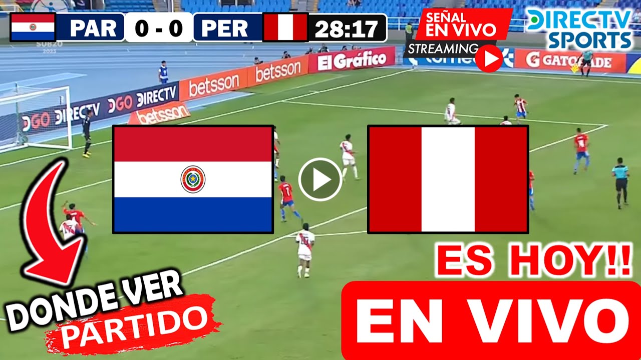 Paraguay vs Perú EN VIVO donde ver y a que hora juega Paraguay vs Peru