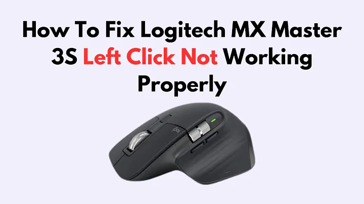 How To Fix Logitech MX Master 3S Left Click Not Working Properly