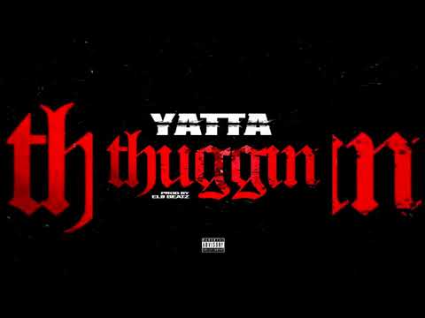 Yatta - Thuggin (p. EliiBeatz)